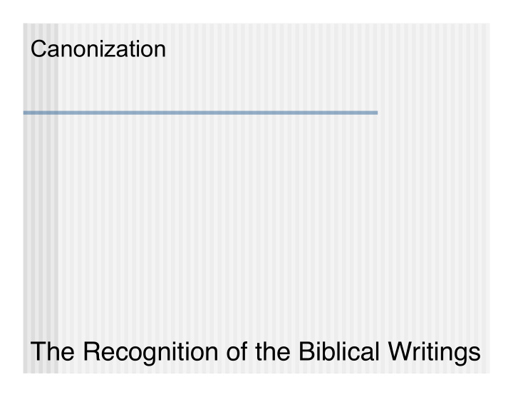 the recognition of the biblical writings what is the