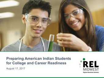 Preparing American Indian Students  for College and Career Readiness  August 17, 2017  Meet the