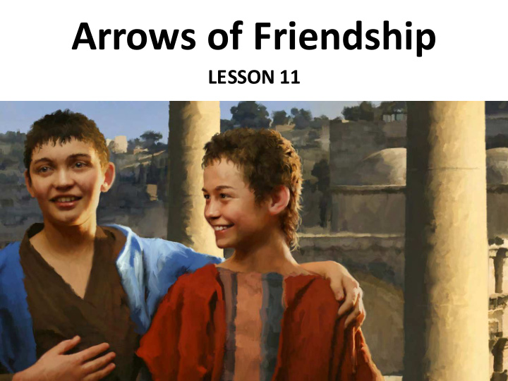 arrows of friendship