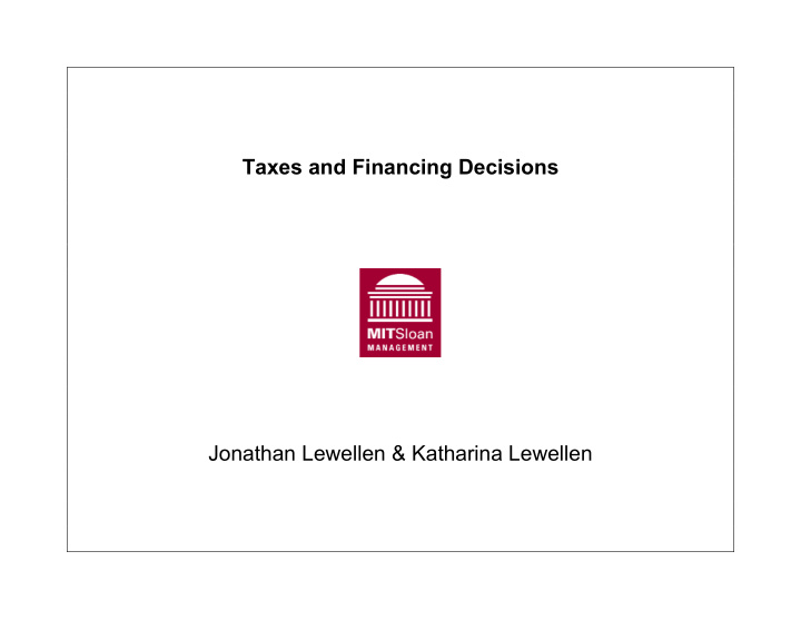 taxes and financing decisions jonathan lewellen katharina