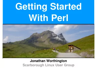 Getting Started  With Perl  Jonathan Worthington  Scarborough Linux User Group  Getting Started