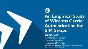 An Empirical Study  of Wireless Carrier  Authentication for  SIM Swaps Kevin Lee
