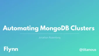 Automating MongoDB Clusters  Jonathan Rudenberg  @&quot;tanous  Flynn is an easy PaaS  Flynn git