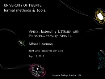 formal methods &amp; tools. SpinS : Extending LTSmin with Promela through SpinJa  Alfons Laarman