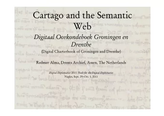 Cartago and the Semantic  Web  Digitaal Oorkondeboek Groningen en  Drenthe  (Digital Charterbook of
