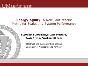 Energy-agility : A New Grid-centric  Metric for Evaluating System Performance  Supreeth Subramanya,