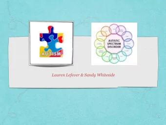 Lauren Lefever &amp; Sandy Whiteside  Definition  Autism spectrum disorder (ASD) and autism are