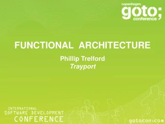FUNCTIONAL  ARCHITECTURE  Phillip Trelford Trayport  About Me  Family Values  Retail  Halo 3  Trade