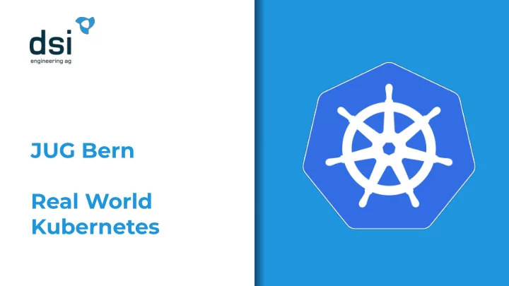 jug bern real world kubernetes agenda