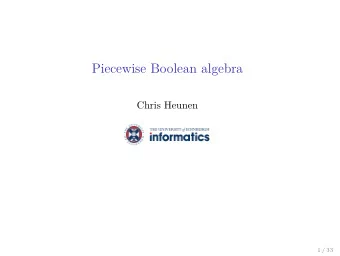 Piecewise Boolean algebra  Chris Heunen  1 / 33  Boolean algebra: example      ,  ,