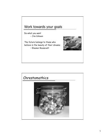 Work towards your goals  Do what you want   Jim Cohoon  The future belongs to those who  believe