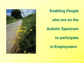 Enabling People who are on the  Autistic Spectrum  to participate in Employment I NTENDED OUTCOMES