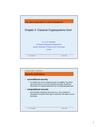Chapter 2: Classical Cryptosystems-Cont.  Dr. Loai Tawalbeh  Computer Engineering Department