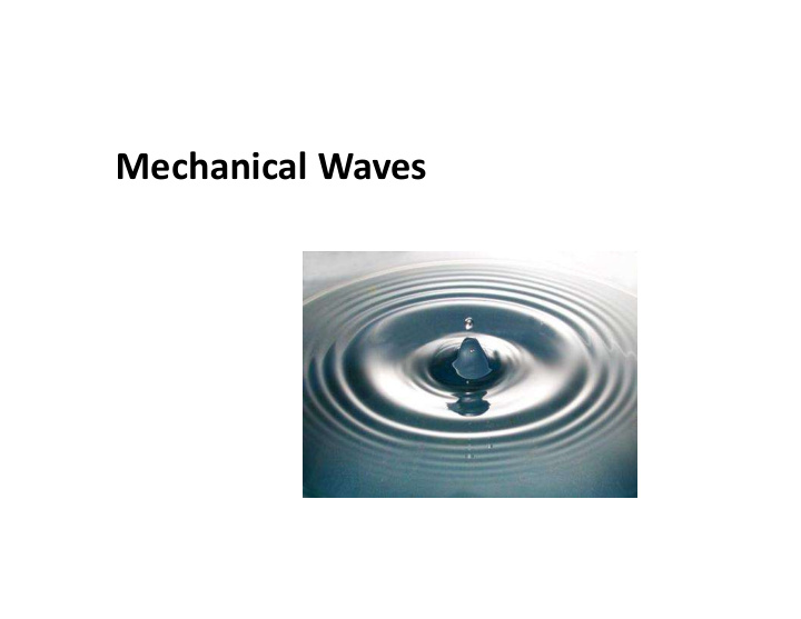 mechanical waves ripples on a lake musical sounds seismic