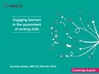 in the assessment  of writing skills  Gerardo Valazza, MEd ELT, RSA Dip TEFLA  Aims of the Seminar