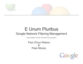 E Unum Pluribus  Google Network Filtering Management (with apologies to the latin nerds about the