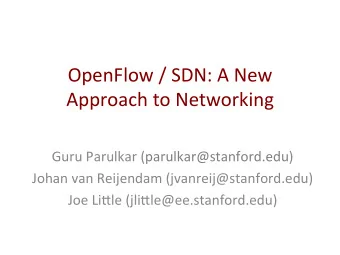 OpenFlow  /  SDN:  A  New    Approach  to  Networking    Guru  Parulkar