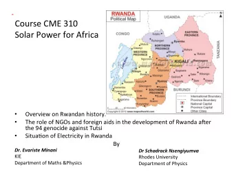 Course  CME  310    Solar  Power  for  Africa    Overview  on  Rwandan