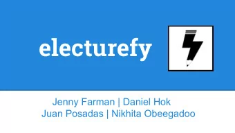 electurefy  Jenny Farman | Daniel Hok  Juan Posadas | Nikhita Obeegadoo  Overview   Mobile app