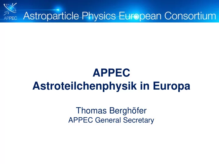 appec astroteilchenphysik in europa