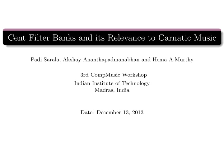 cent filter banks and its relevance to carnatic music