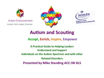 Au#sm  and  Scou#ng   Accept,  Enrich,  Inspire,  Empower   A  Prac#cal