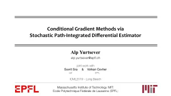 Conditional Gradient Methods via  Stochastic Path-Integrated Differential Estimator  Alp Yurtsever