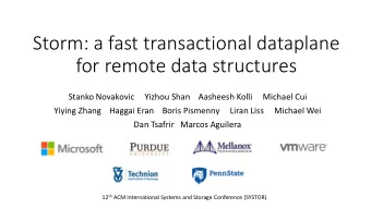 Storm: a fast transactional dataplane  for remote data structures  Stanko Novakovic     Yizhou Shan