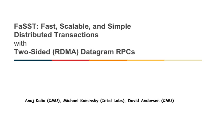 fasst fast scalable and simple distributed transactions