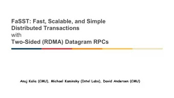 FaSST: Fast, Scalable, and Simple  Distributed Transactions  with  Two-Sided (RDMA) Datagram RPCs