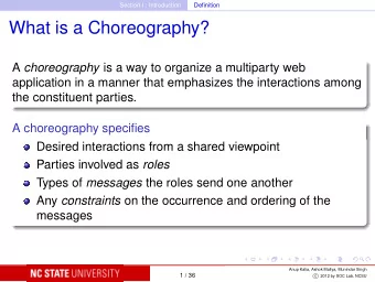 What is a Choreography? A choreography is a way to organize a multiparty web  application in a