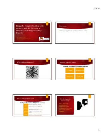 2/6/16  Linguistic Mazes in Children with  Disclosures  Autism Spectrum Disorder or  Attention
