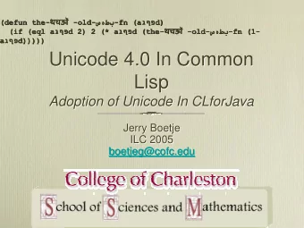 Unicode 4.0 In Common  Unicode 4.0 In Common  Lisp  Lisp  Adoption of Unicode In CLforJava