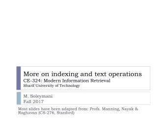 More on indexing and text operations  CE-324: Modern Information Retrieval  Sharif University of