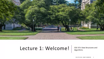 Lecture 1: Welcome!  CSE 373: Data Structures and  Algorithms  CSE 373 19 WI - KASEY CHAMPION  1