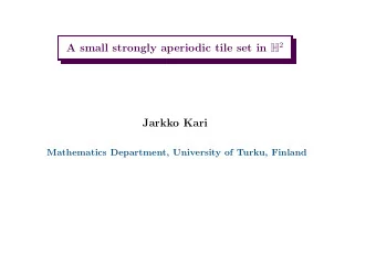 Jarkko Kari  Mathematics Department, University of Turku, Finland In the Euclidean plane E 2 , the
