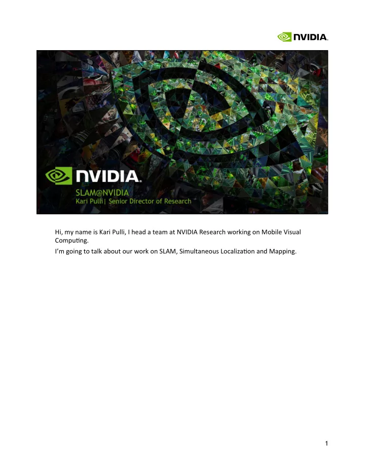 hi my name is kari pulli i head a team at nvidia research