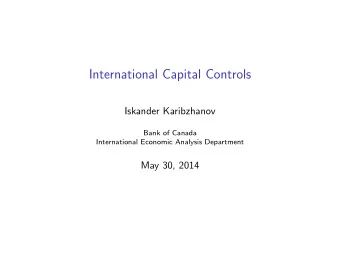 International Capital Controls  Iskander Karibzhanov  Bank of Canada  International Economic