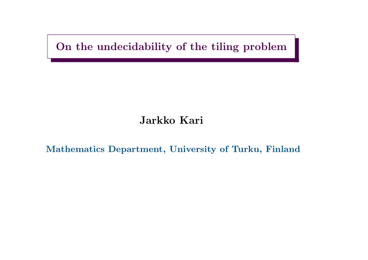 on the undecidability of the tiling problem jarkko kari