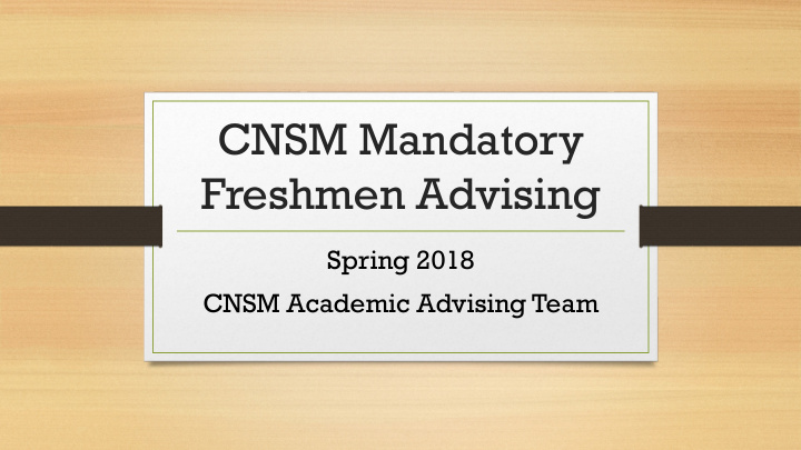 cnsm mandatory freshmen advising