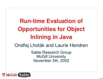 Run-time Evaluation of  Opportunities for Object  Inlining in Java  Ond  rej Lhot  ak and