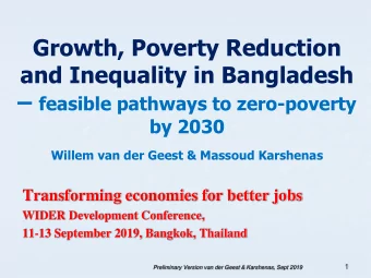 Growth, Poverty Reduction  and Inequality in Bangladesh  feasible pathways to zero-poverty  by
