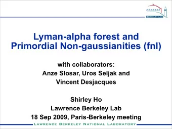 Lyman-alpha forest and  Primordial Non-gaussianities (fnl)  with collaborators:  Anze Slosar, Uros