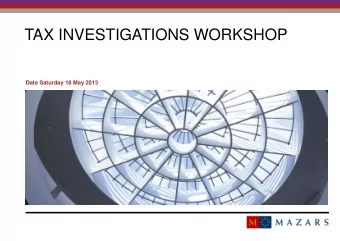 TAX INVESTIGATIONS WORKSHOP  Date Saturday 18 May 2013  Topics   New penalties regime