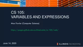 CS 105:  VARIABLES AND EXPRESSIONS  Max Fowler (Computer Science)