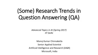 (Some) Research Trends in  Question Answering (Q  (QA)  Advanced Topics in AI (Spring 2017)  IIT