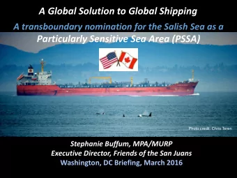 A Global Solution to Global Shipping  A transboundary nomination for the Salish Sea as a