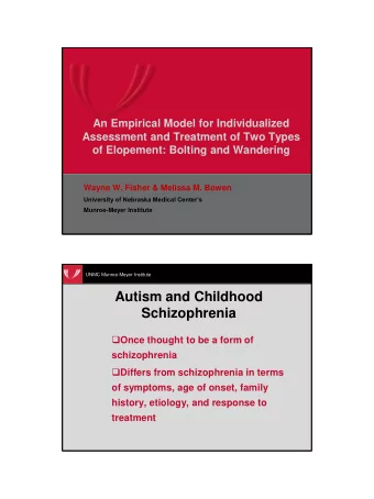 Autism and Childhood  Schizophrenia  Once thought to be a form of  schizophrenia  Differs