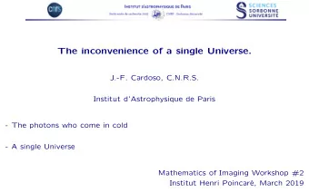 The inconvenience of a single Universe.  J.-F. Cardoso, C.N.R.S.  Institut dAstrophysique de