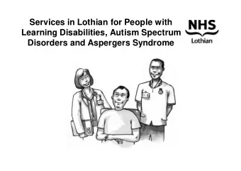 Services in Lothian for People with  Learning Disabilities, Autism Spectrum  Disorders and